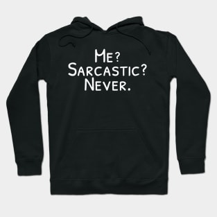 Me Sarcastic Never Funny Sarcasm Hoodie